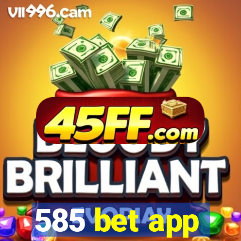 585 bet app